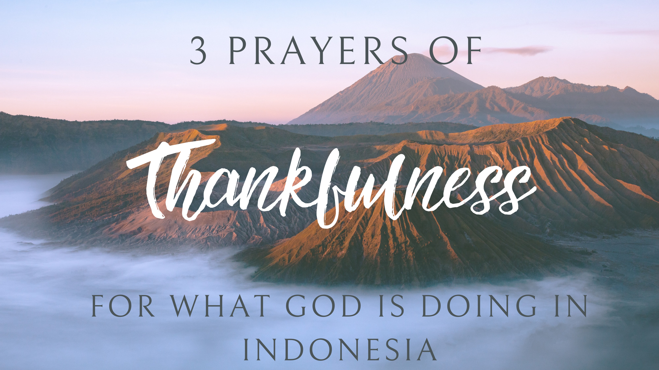 3 Prayers of Thankfulness for What God is Doing in Indonesia