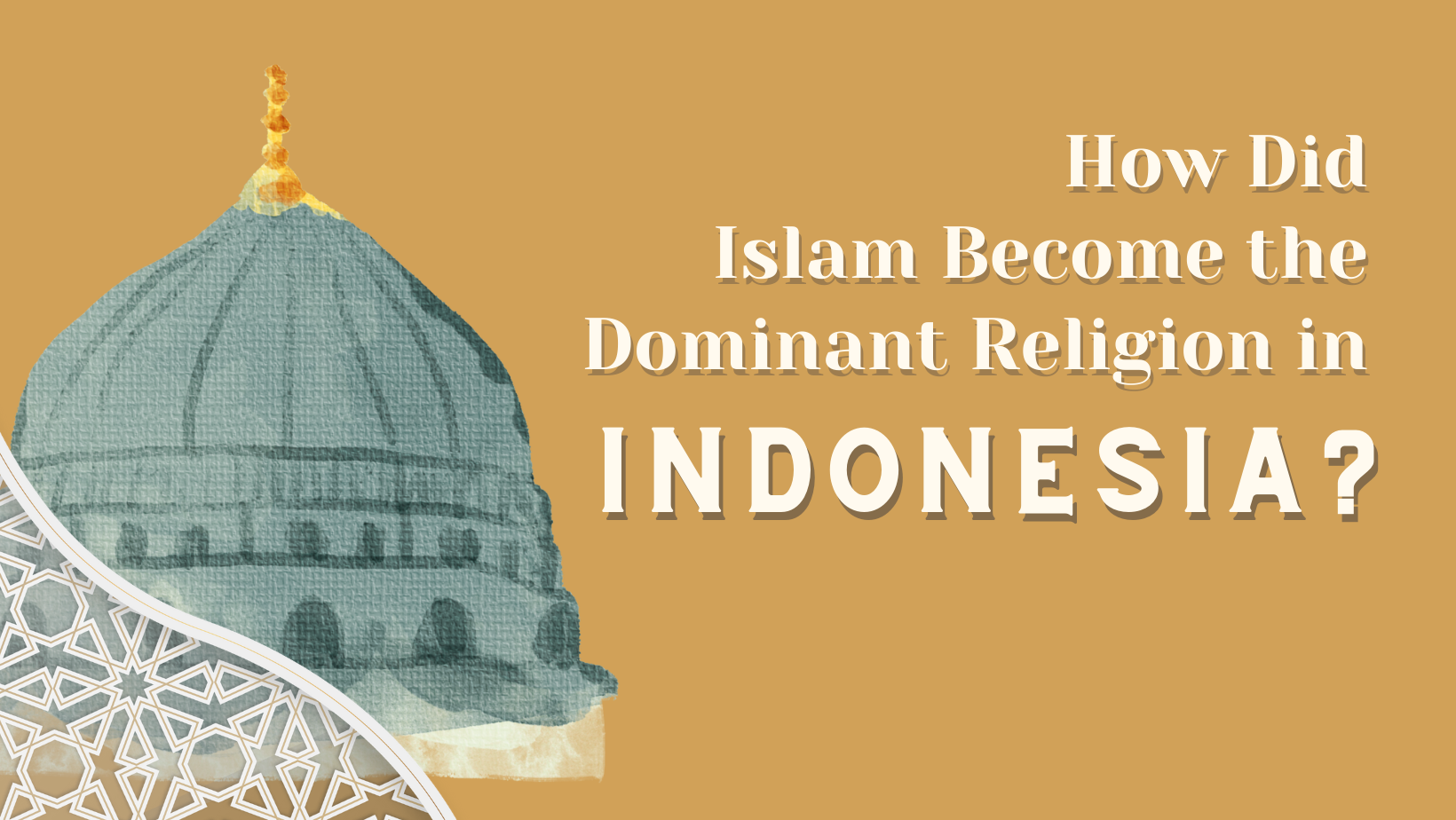 How Did Islam Become the Dominant Religion in Indonesia