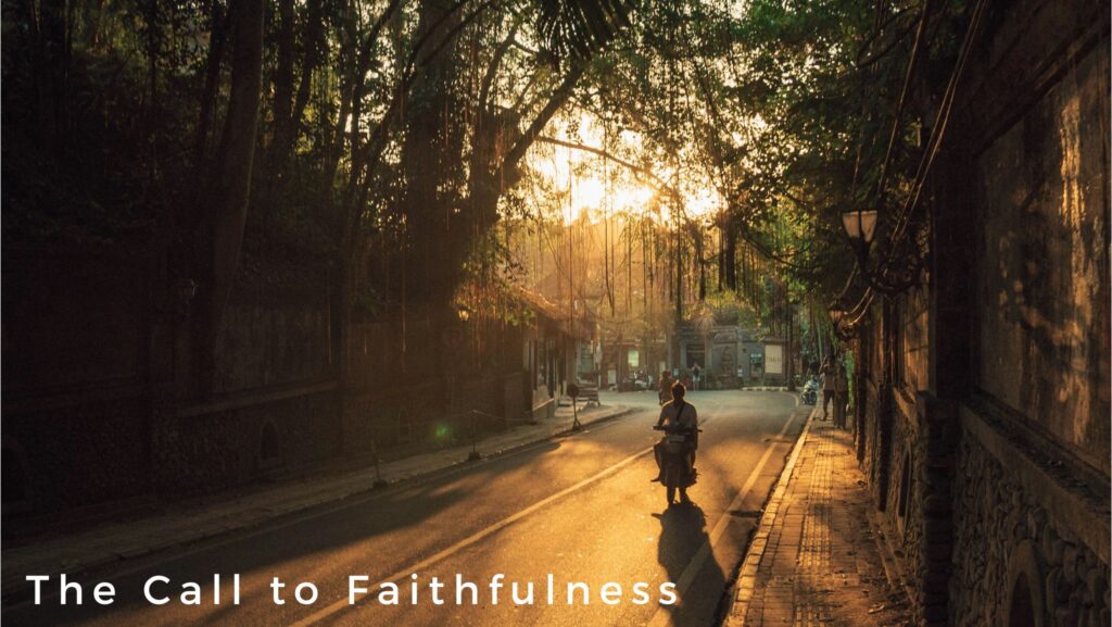 The Call to Faithfulness